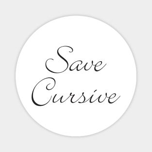 Save Cursive Writing Magnet